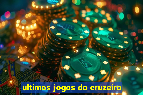 ultimos jogos do cruzeiro